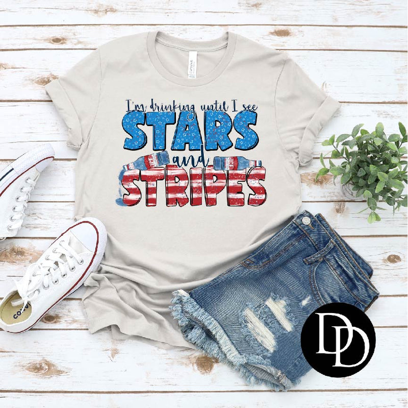 I'm Drinking Until I See Stars and Stripes *Screen Print Transfer*